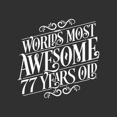 77 years birthday typography design, World's most awesome 77 years old