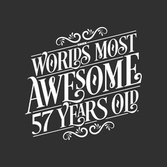 57 years birthday typography design, World's most awesome 57 years old
