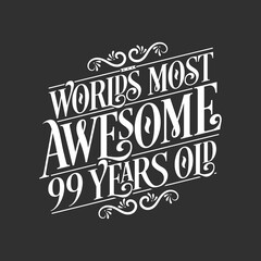 99 years birthday typography design, World's most awesome 99 years old