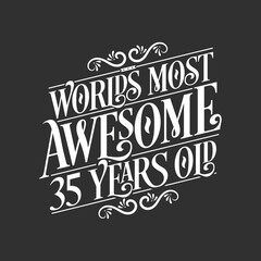 35 years birthday typography design, World's most awesome 35 years old