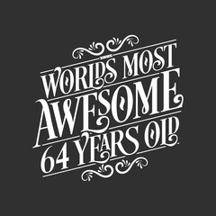 64 years birthday typography design, World's most awesome 64 years old