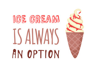 Hand Drawn Ice Cream Vector Artistic Drawing and Quote. Summer Illustration Sweet Fast Food Emoticon. Funny Emoji and Text