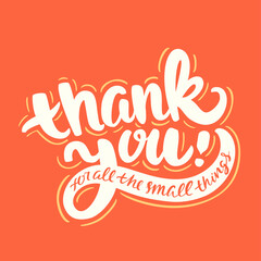 Thank you for all the small things. Vector handwritten lettering card.
