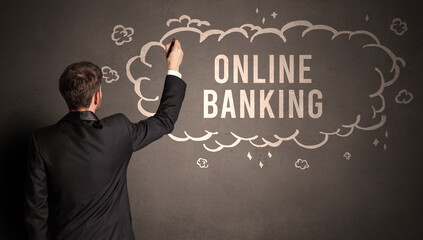 businessman drawing a cloud with ONLINE BANKING inscription inside, modern business concept