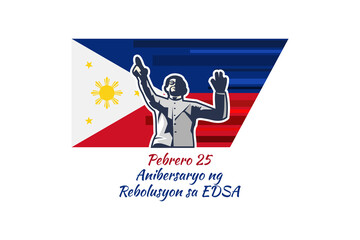 Translation: February 25. EDSA Revolution Anniversary. National day of Philippines Vector illustration. Suitable for greeting card, poster and banner.