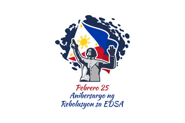 Translation: February 25. EDSA Revolution Anniversary. National day of Philippines Vector illustration. Suitable for greeting card, poster and banner.