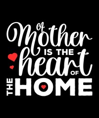 "A mother is the heart of the home" slogan design for women with heart shape