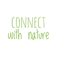 ''Connect with nature'' Lettering