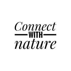 ''Connect with nature'' Lettering