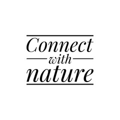 ''Connect with nature'' Lettering