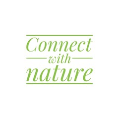 ''Connect with nature'' Lettering