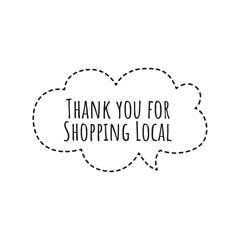 ''Thank you for shopping local'' Lettering