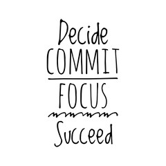 ''Decide, commit, focus, succeed'' Lettering
