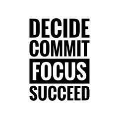 ''Decide, commit, focus, succeed'' Lettering