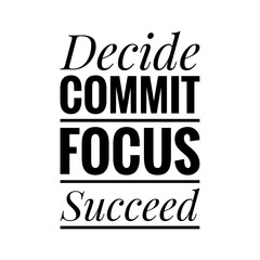 Obraz premium ''Decide, commit, focus, succeed'' Lettering