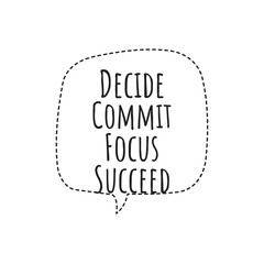 ''Decide, commit, focus, succeed'' Lettering
