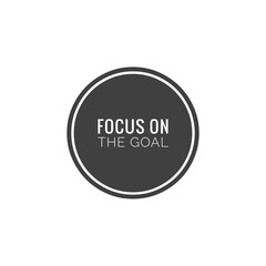 ''Focus on the goal'' Lettering