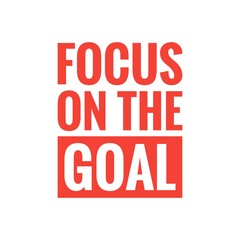 ''Focus on the goal'' Lettering