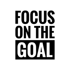 ''Focus on the goal'' Lettering