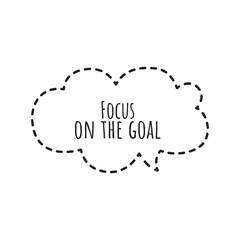 ''Focus on the goal'' Lettering