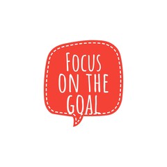 ''Focus on the goal'' Lettering
