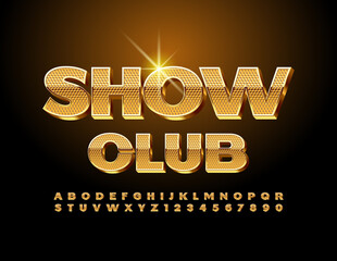 Vector entertainment poster SHow Club. Textured shiny Font. 3D Gold Alphabet Letters and Numbers set