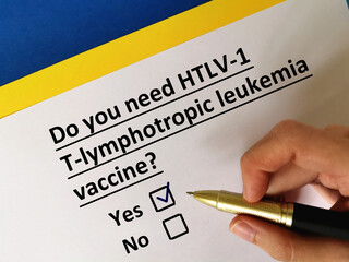 One person is answering question about vaccines. He needs HTLV-1 T-lymphotropic leukemia vaccine.