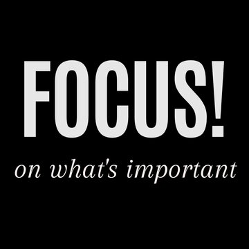 Motivational Quotes. Focus On What Important