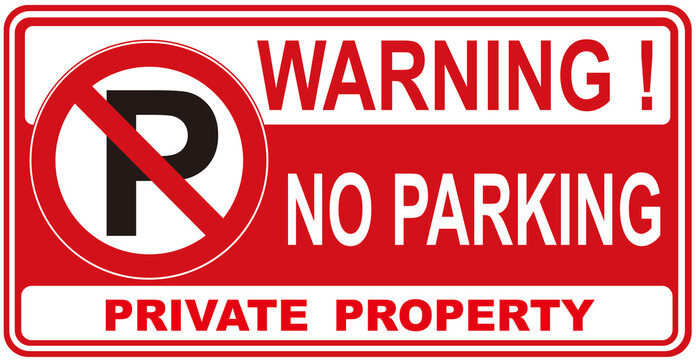 A sign that says : WARNING NO PARKING PRIVATE PROPERTY