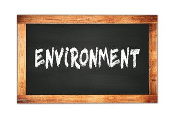 ENVIRONMENT text written on wooden frame school blackboard.