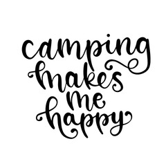 Camping Makes Me Happy - Hand lettered SVG