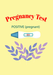 A medical banner for Pregnancy projects, Pregnancy test, Positive.. A flat illustration.