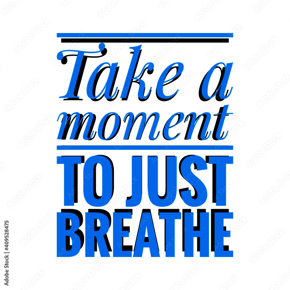 Canvas Prints ''Take a moment to just breathe'' Lettering