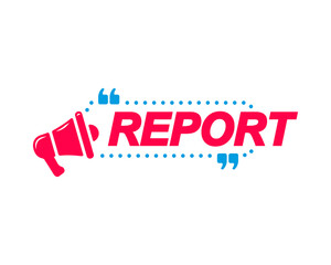 Report labels. Speech bubbles with megaphone icon. Advertising and marketing sticker.