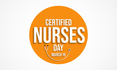 Certified Nurses day is celebrated annually on March 19 worldwide, it is the day when nurses celebrate their nursing certification. Vector illustration