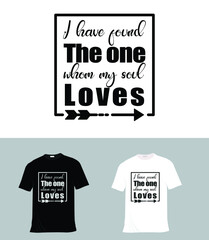 I have found the one whom my soul loves. Lettering quotes. Modern lettering art for poster, greeting card, t-shirt.  Design template vector