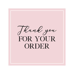 Thank you for your order quote. Calligraphy invitation card, banner or poster graphic design handwritten lettering vector element.