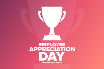 Employee Appreciation Day. First Friday in March. Holiday concept. Template for background, banner, card, poster with text inscription. Vector EPS10 illustration.