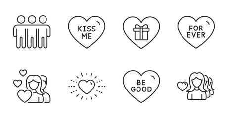 For ever, Couple and Kiss me line icons set. Friendship, Be good and Heart signs. Woman love, Romantic gift symbols. Love sweetheart, Valentines day, Trust friends. Love set. Vector
