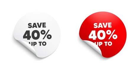 Save up to 40 percent. Round sticker with offer message. Discount Sale offer price sign. Special offer symbol. Circle sticker mockup banner. Discount badge shape. Adhesive paper banner. Vector