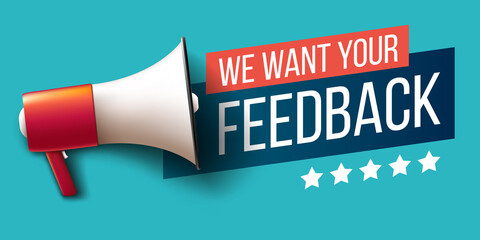 We Want Your Feedback

