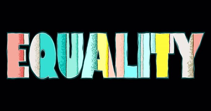 Endlessly looped sign with title EQUALITY in cartoon or childish style. Splash screen on the theme of equal rights and opportunities for all