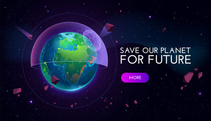 Obraz na płótnie Canvas Save our planet for future cartoon banner with earth globe covered with futuristic semisphere screen in outer space. Environment protection, technologies development, eco conservation vector concept