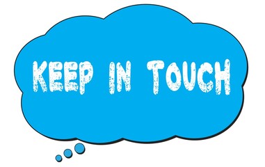 KEEP  IN  TOUCH text written on a blue thought bubble.
