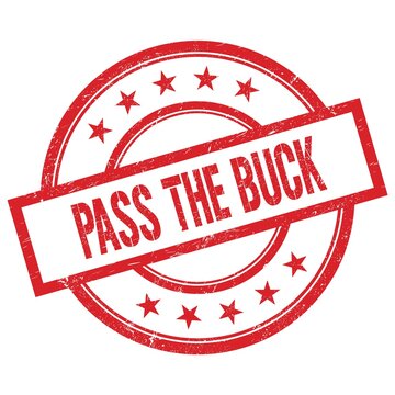 PASS THE BUCK text written on red vintage round stamp.