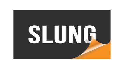 SLUNG text written on black orange sticker.