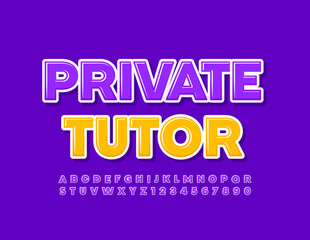 Vector education sign Private Tutor. Violet modern Font. Bright Alphabet Letters and Numbers set