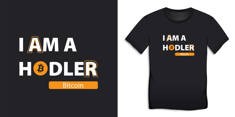 Bitcoin,  I am a hodler, tshirt graphic design vector