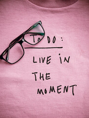 "to do: Live in the moment"
motivational T-shirt and women's jewelry and cosmetics
