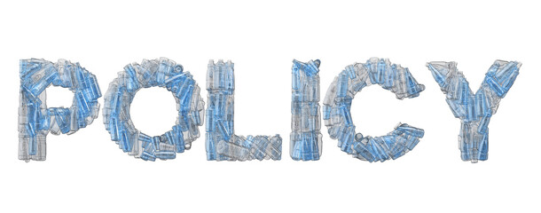 Policy word spelt out in empty plastic bottle font. 3D Rendering